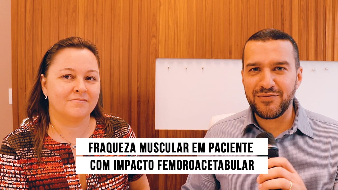 Fraqueza Muscular em Pacientes com impacto femoroacetabular do Quadril