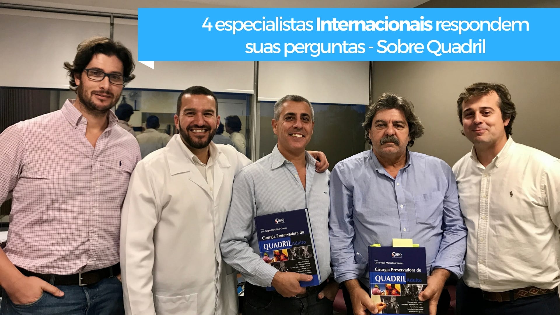 Quatro especialistas em Quadril da Argentina e Uruguai respondem suas perguntas, com comentário Dr. David Gusmão