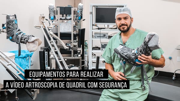 Vídeo Artroscopia de Quadril, qual a importância dos equipamentos? Dr. David Gusmão
