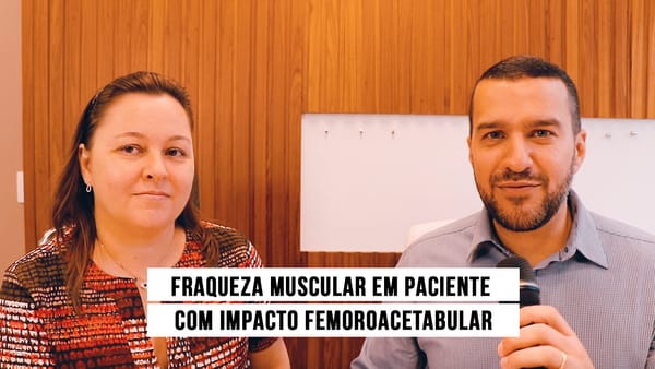 Fraqueza Muscular em Pacientes com impacto femoroacetabular do Quadril
