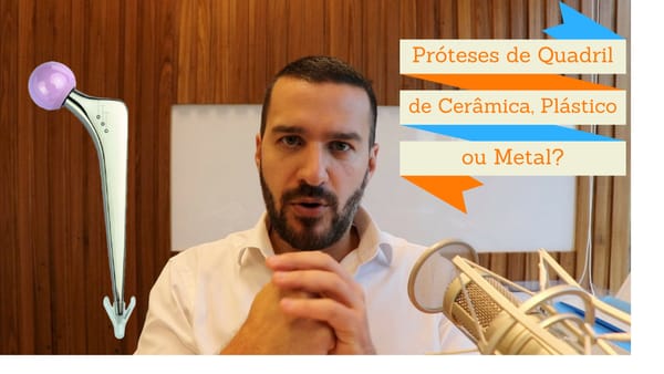 Prótese de Quadril de Cerâmica (porcelana)? Conheça mais sobre o assunto